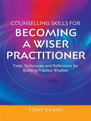 cover image of Counselling Skills for Becoming a Wiser Practitioner
